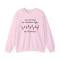 We Can Leave The Christmas Lights Up 'Til January, Christmas Lights Shirt, Christmas Gift, Women Christmas Shirt, Funny Family Shirt