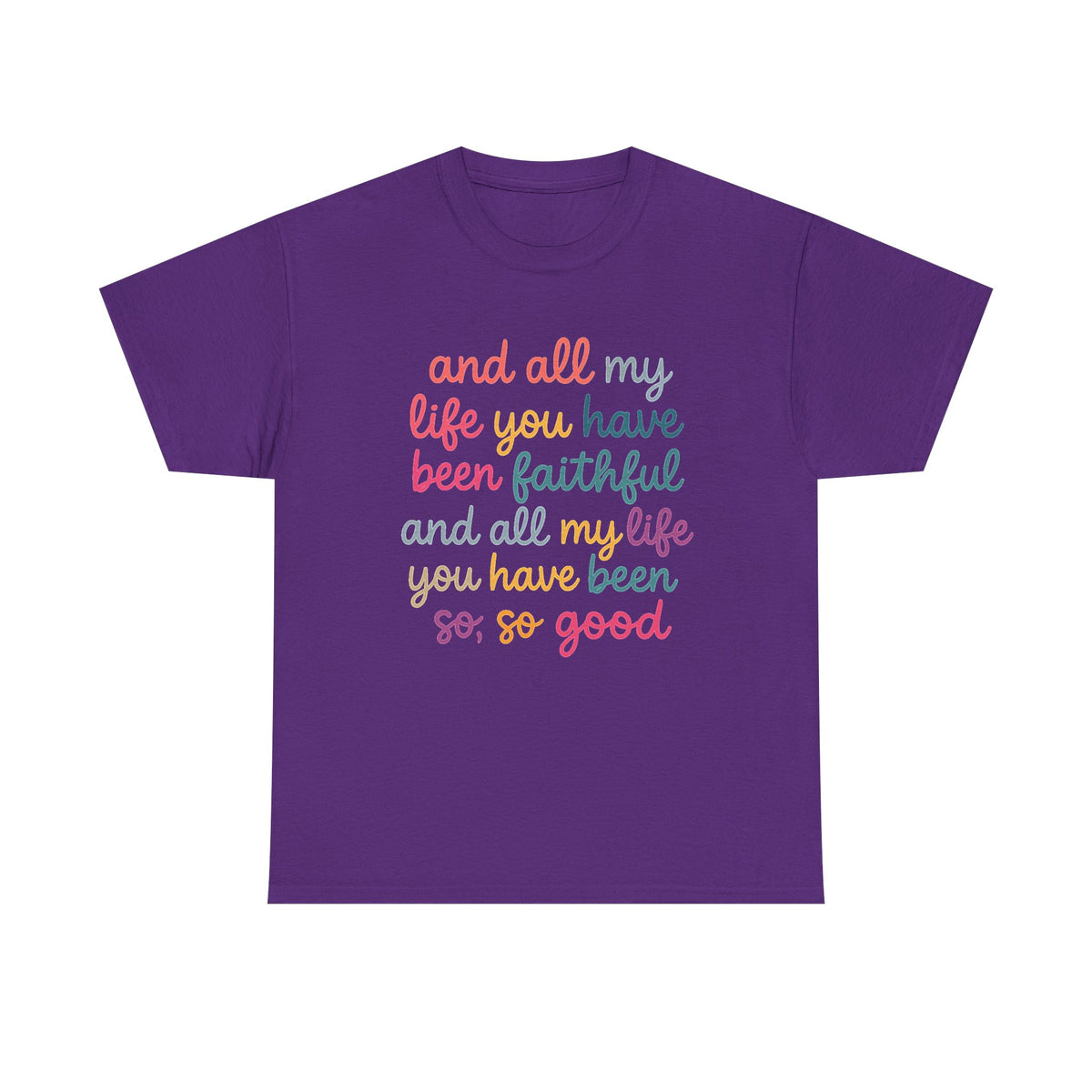 And All My Life You Have Been Faithful Shirt, Inspirational Christian T-Shirt, Religious Quotes Tees, Faith Shirts For Women, Kindness Shirt
