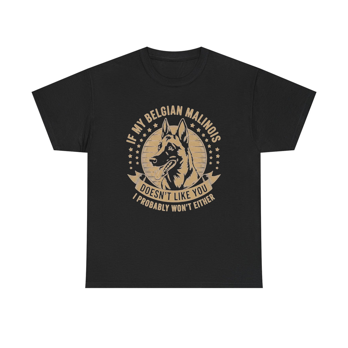 Belgian Malinois T Shirt, Dog Lover Gift, Funny Dog Tee, Dog Mom Shirt, Dog Dad Tee, If My Dog Doesn't Like You Shirt