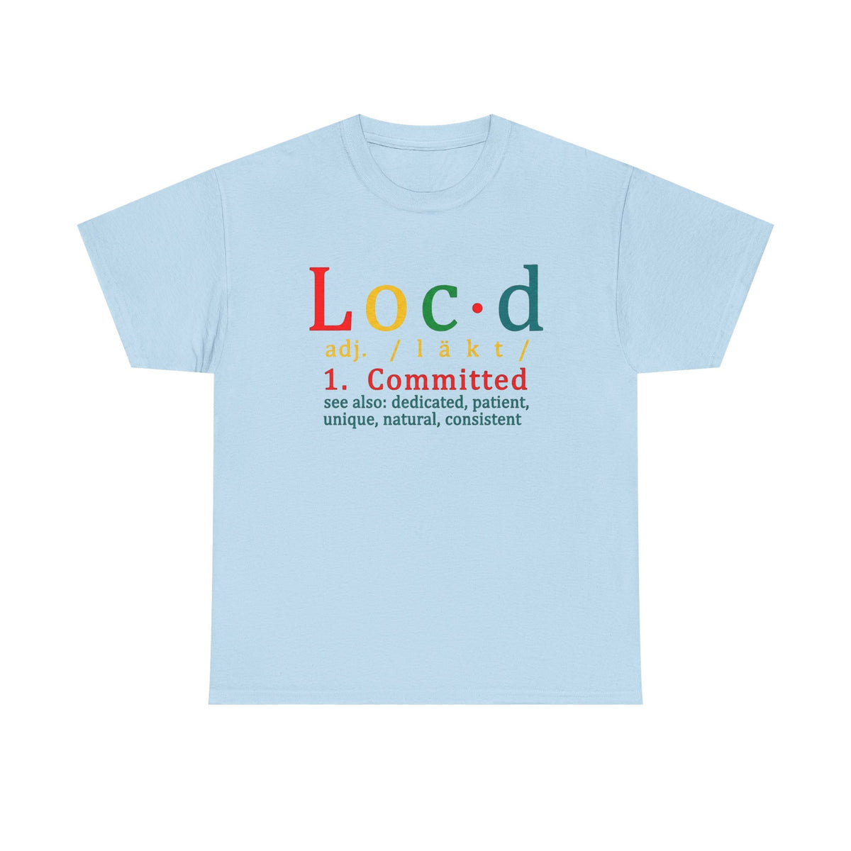 Loc'd Committed T-Shirt,Loc T-Shirt,Locd Shirt,Locd Tshirt,Locd Women,Loc'd Shirt,Loc Life Shirt,Locd Up Est.,Shirt For Women,Loc Queen