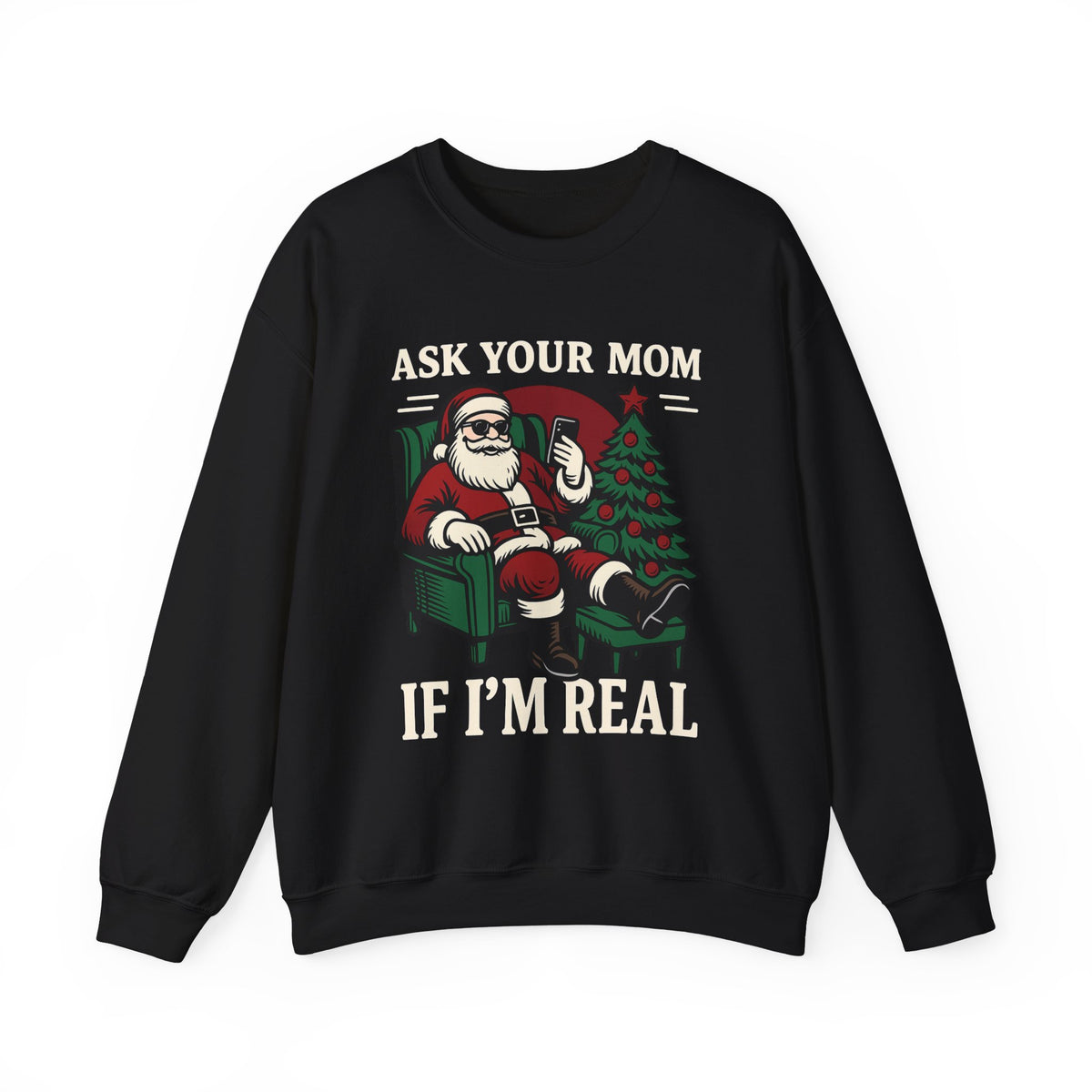Ask Your Mom If I'm Real Santa Sweatshirt, Christmas Joke Shirt, Christmas Pun Tee, Adult Humor Gift, Funny Mom Shirt, Sarcastic Santa Tee