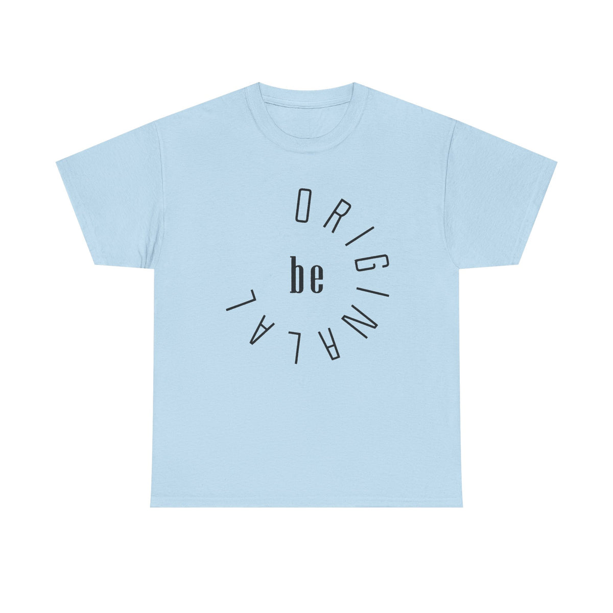 Be Original Shirt, Minimalist Graphic Tee, Inspirational Shirt, Shirt with Saying, Be Original Tee, Simple T-shirt, Quote Shirt, Positivity