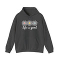 Life is Good Hoodie, Daisy Sweatshirt, Positive Saying Hoodie, Floral Women Sweatshirt, Good Vibes Hoodie, Inspirational Women Sweatshirt