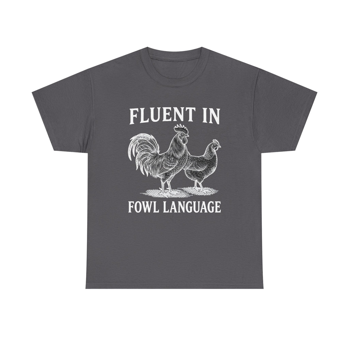 Funny Chicken Shirt, Fluent in Fowl Language ,Gift for Chicken, Lover Farmer, Crazy Chicken Lady, Country Girl, Funny T-shirt, Chicken Lover