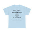 Walking Shirt For Women And Men, Meditation T-Shirt, Hiker Gifts, Motivational Shirt, Meditation Gift, Hiking Gifts For Him, Her, Walk Shirt