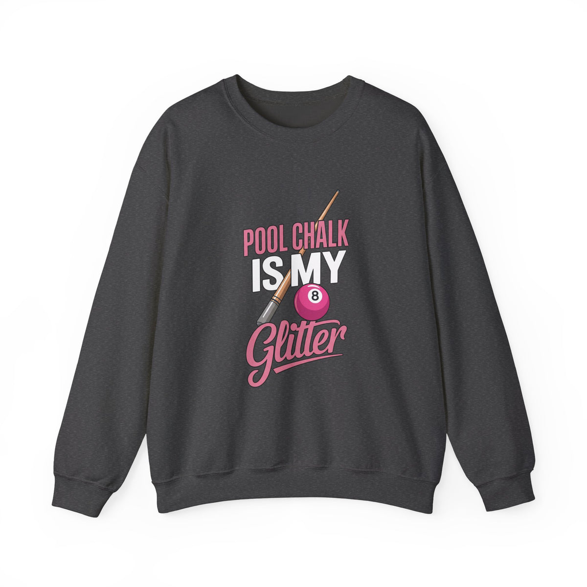 Pool Chalk Is My Glitter Sweatshirt - Billiards Player Hoodie