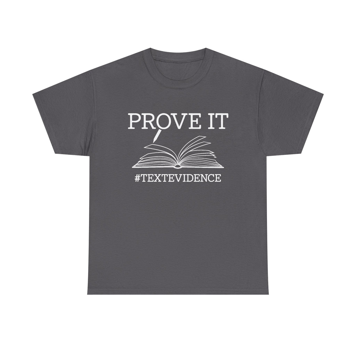 Prove It Shirt, Prove it Text Evidence Shirt, ELA Teacher Shirt, English Teacher shirt ,Teacher Shirt ,Reading Teacher Shirt, Research Shirt