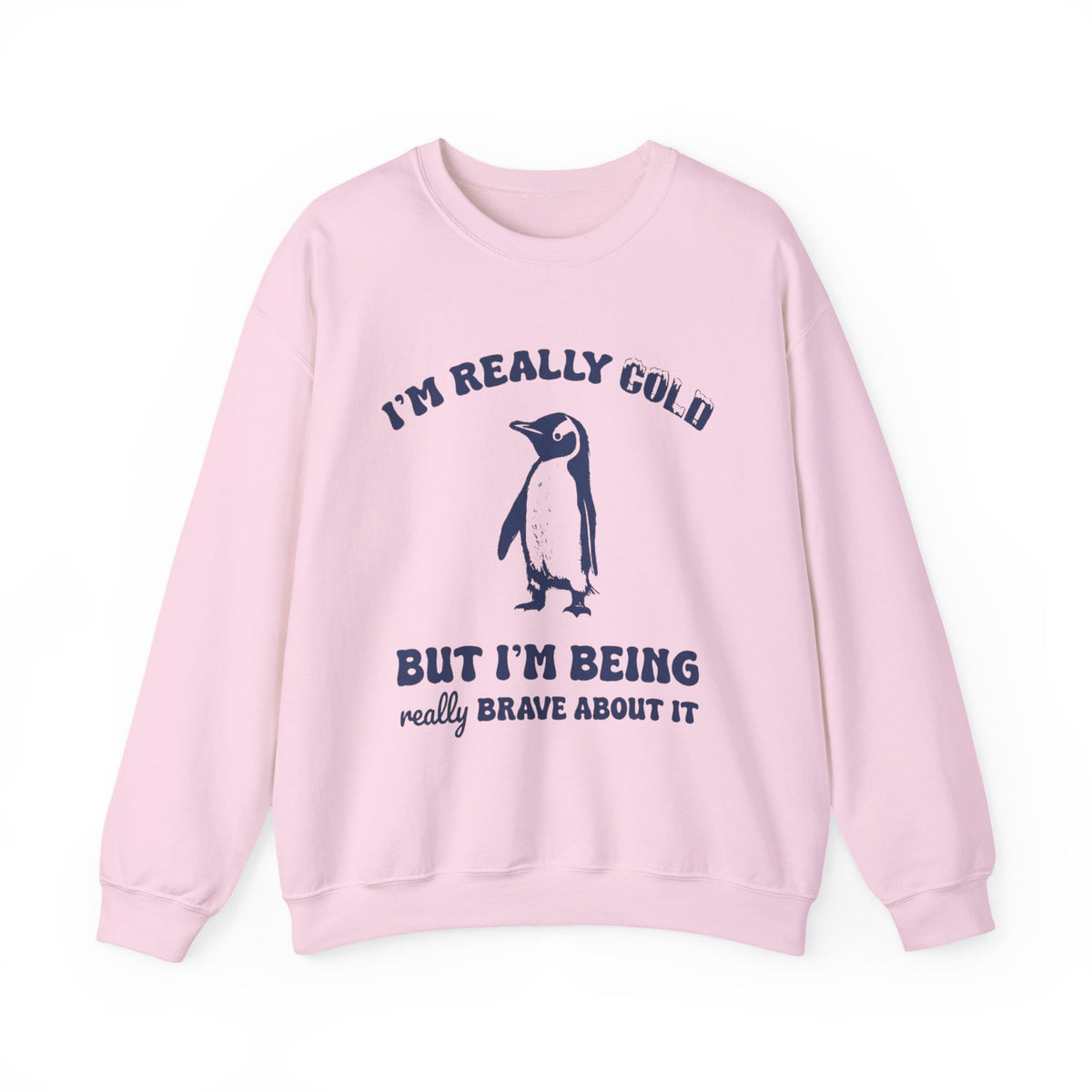 I'm Really Cold But I'm Being Really Brave About It Sweatshirt, Funny Penguin Sweatshirt, Vintage Winter Shirt, Womens Funny Sayings Shirt