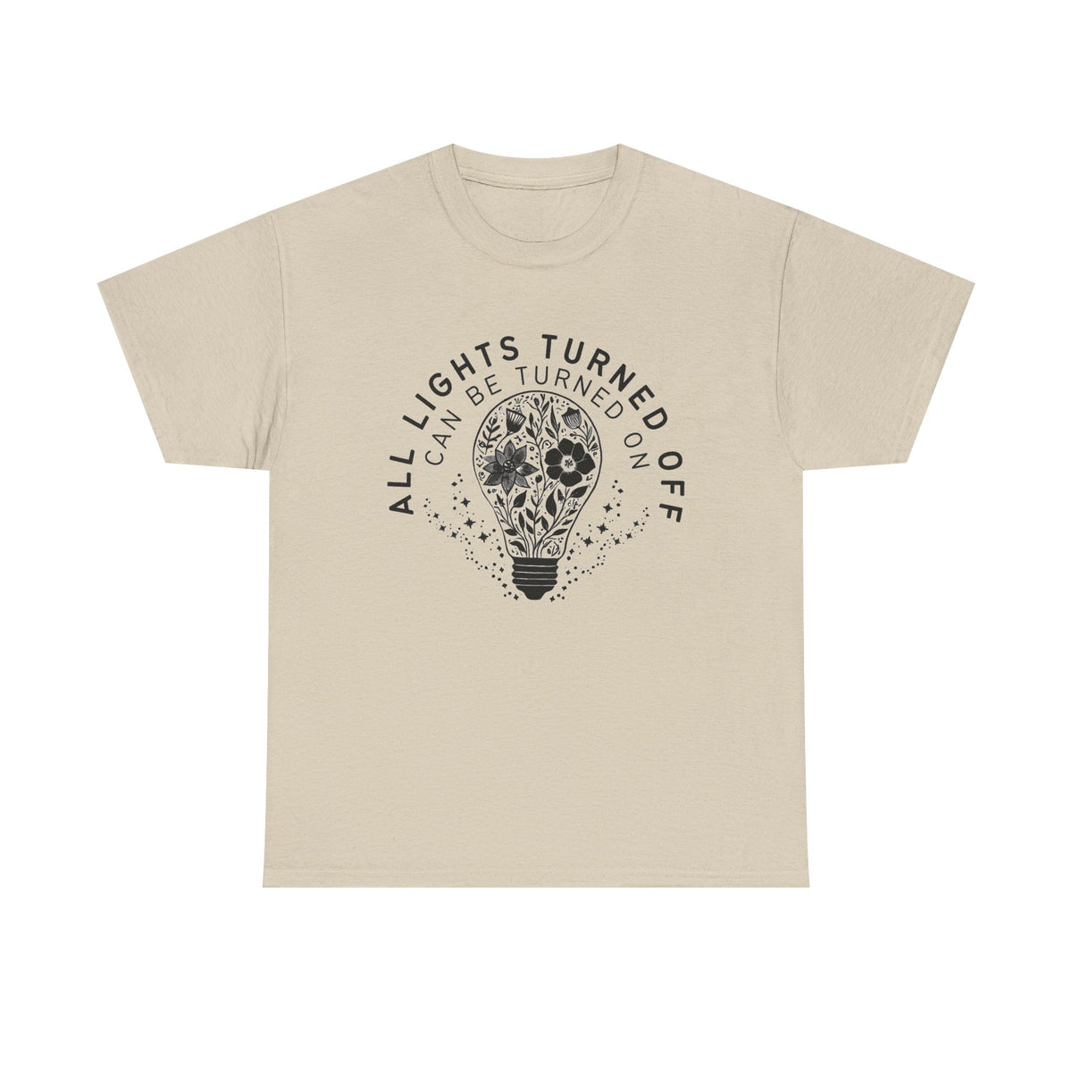 All Lights Turned Off Can Be Turned On Shirt, Wildflowers Shirt, You Matter Shirt, Mental Health Matters Shirt, Gift for Her, Positive