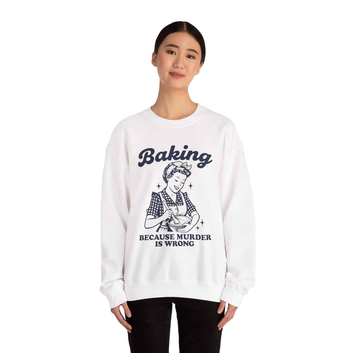 Baking Because Murder Is Wrong Sweatshirt, Funny Baking Tshirt, Baking Shirt, Gift for Bakers, Baker Gift, Baking Tee, Baking Gift for Mom