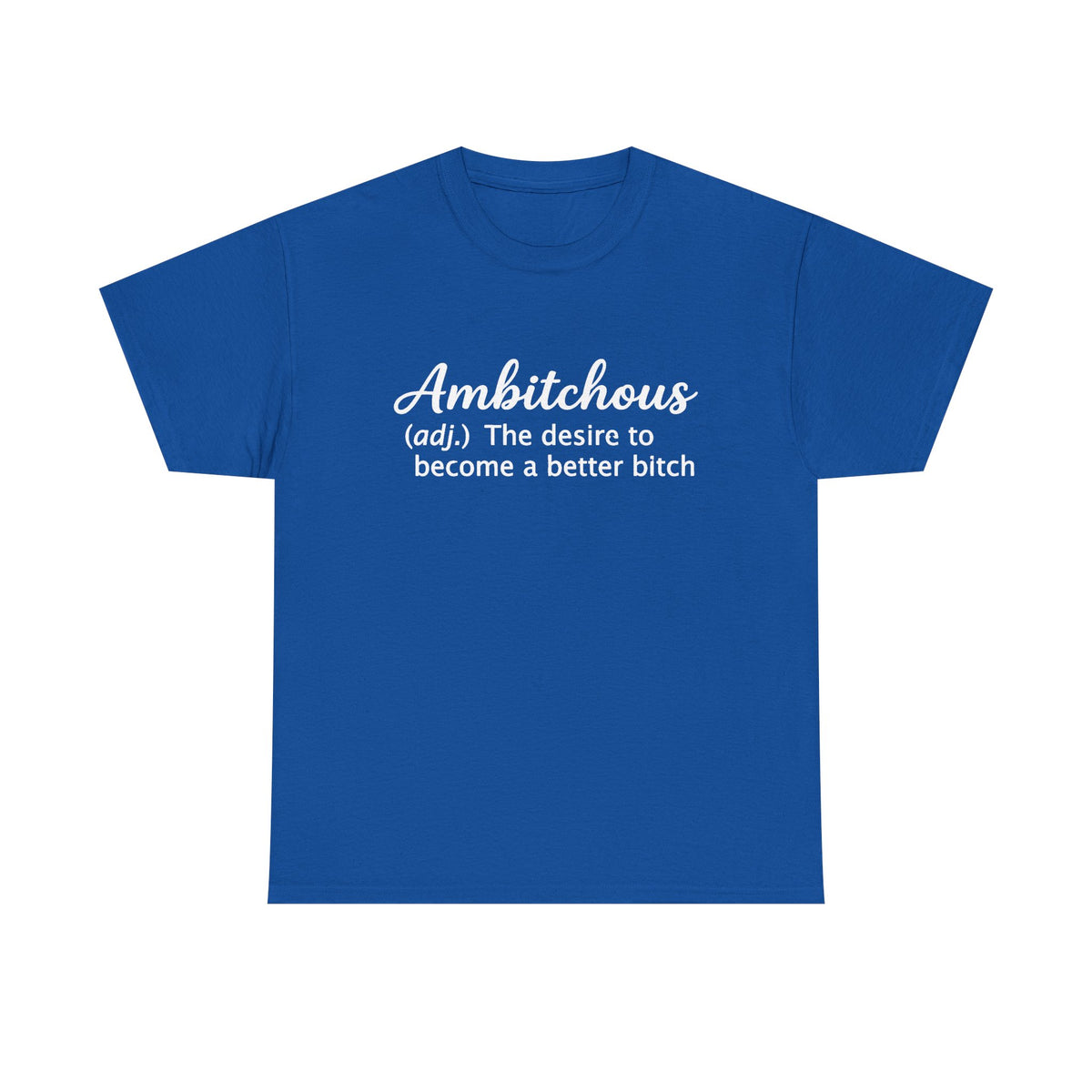 Ambitchous Definition T-Shirt: Funny Sarcastic Boss Lady Tee