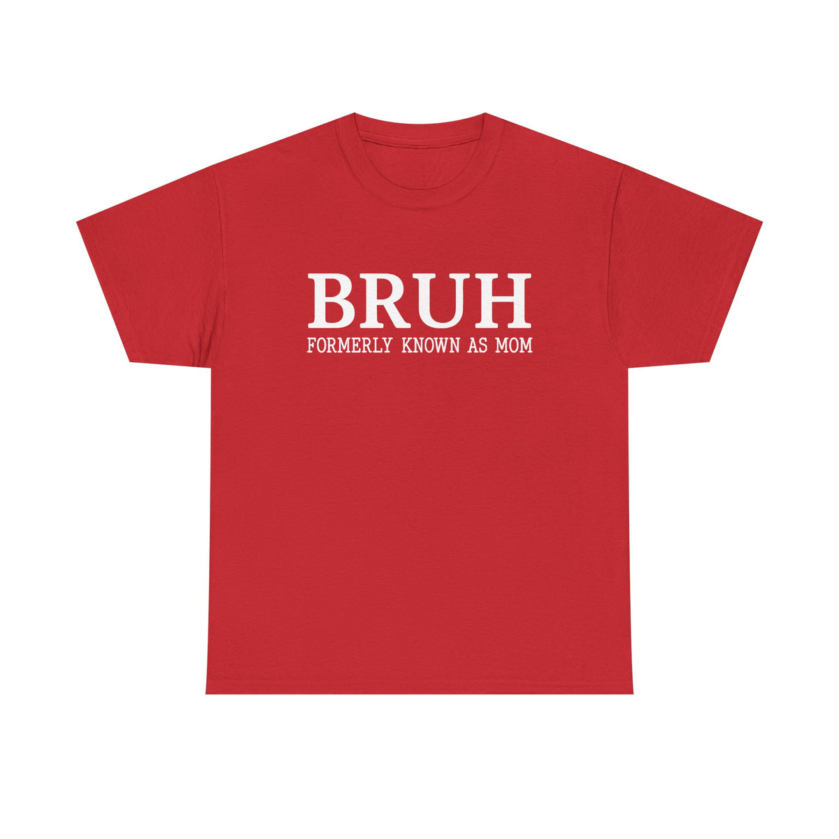 Bruh Formerly Known as Mom Shirt, Mother's Day, Gift for Mom, Funny Mom Shirt , Sarcastic Shirt, Sarcastic Mom Shirt, Generation Shirt