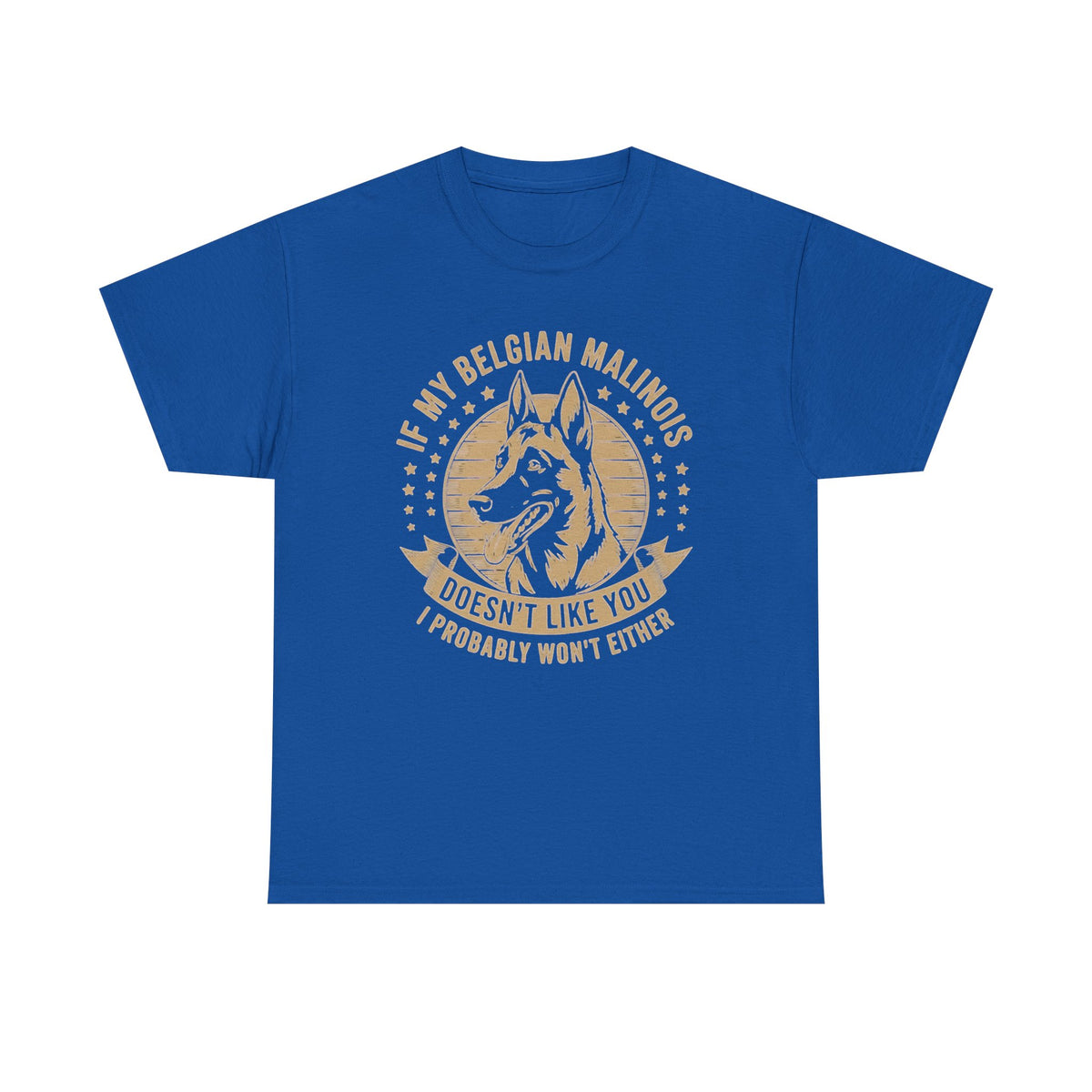 Belgian Malinois T Shirt, Dog Lover Gift, Funny Dog Tee, Dog Mom Shirt, Dog Dad Tee, If My Dog Doesn't Like You Shirt