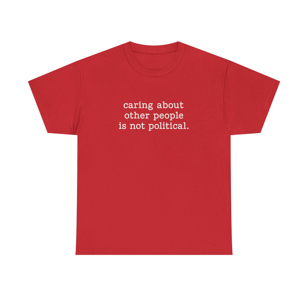 Caring About Other People Is Not Political Shirt, Liberal Activist Shirt, Feminist Gift, Social Justice T-Shirt