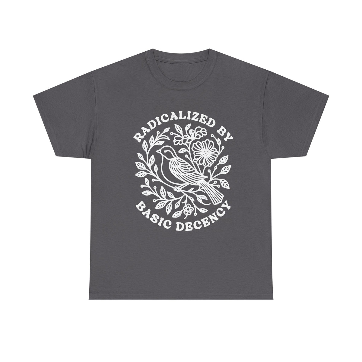 Radicalized By Basic Decency Shirt, Political Protest Tshirt, Feminist Activist Gift, Woman's Liberal Shirt, Aesthetic Social Justice Tee