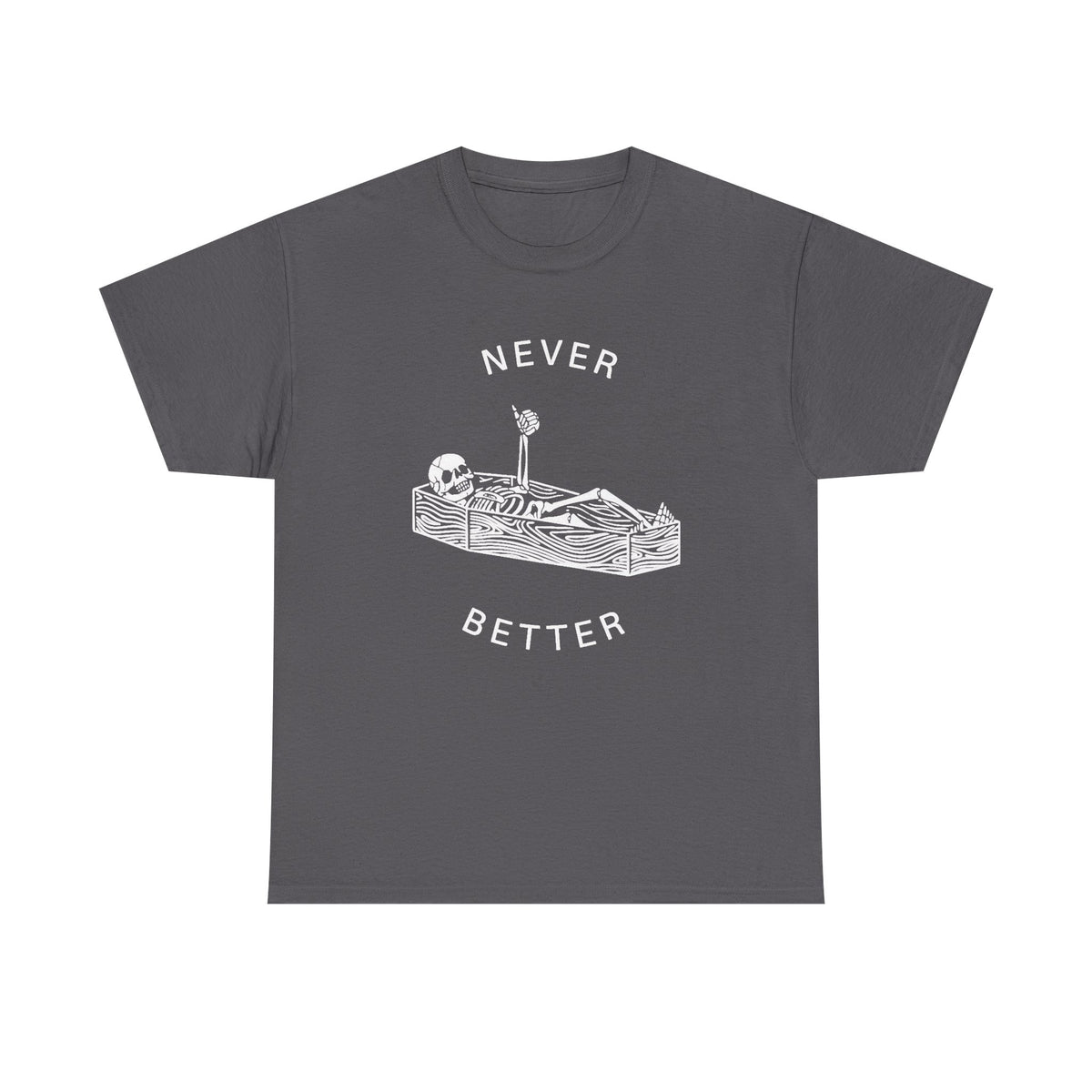 Never Better Shirt, Sarcastic Skeleton Coffin Halloween T-Shirt, Halloween Skeleton Shirt, Spooky Season Shirt, Halloween Sarcastic Tee,