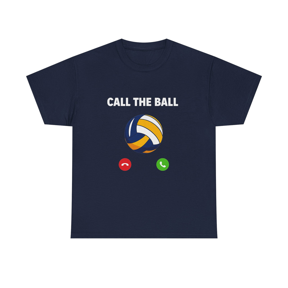 Call the Ball Volleyball T-Shirt I Volleyball Graphic Tee for Players and Fans I Funny Volleyball Shirt I Volleyball Coach I Volleyball Gift