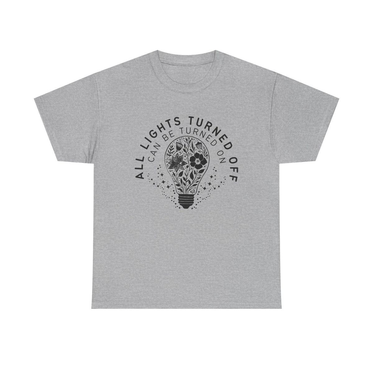 All Lights Turned Off Can Be Turned On Shirt, Wildflowers Shirt, You Matter Shirt, Mental Health Matters Shirt, Gift for Her, Positive