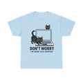 Don't Worry I'm From Tech Support Cat Shirt, Funny Cat Shirt, Cat Lover Tee, Cool Cat Shirt, The Perfect Gift For a Cat Mom, Funny Gift Tee