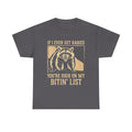If I Ever Get Rabies You're High On My Bitin' List T Shirt, Funny Raccoon Shirt, Sassy Raccoon Shirt, Raccoon Meme Shirt, Adult Humor Shirt