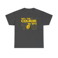 May The Course Be With You Men Tee, Golf Clubs Ball Tee, Gifts For Golfers, Golf Gift Shirt, Golf T-Shirt, Golf Clubs Shirt, Men's Golf Gift