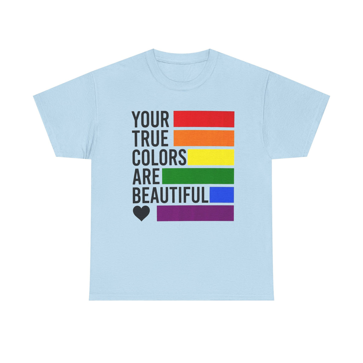 Your True Colors are Beautiful Shirt, Pride Month Shirt, LGBTQ Shirt, Love is Love Tee, Rainbow T-Shirt, Equality Shirt, Pride Shirt