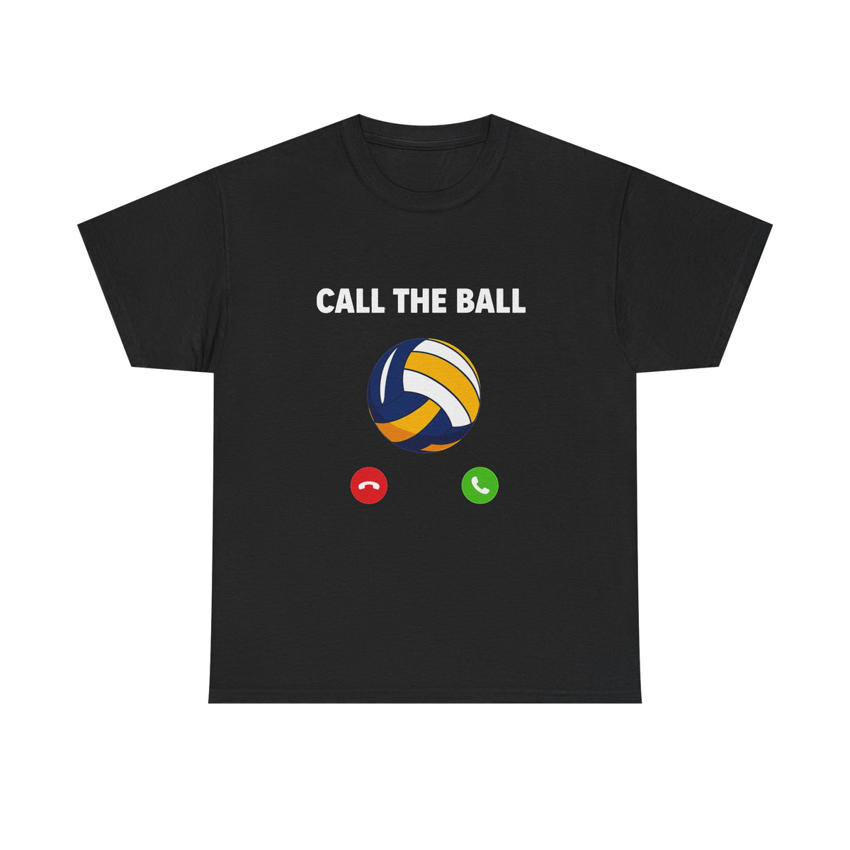 Call the Ball Volleyball T-Shirt I Volleyball Graphic Tee for Players and Fans I Funny Volleyball Shirt I Volleyball Coach I Volleyball Gift
