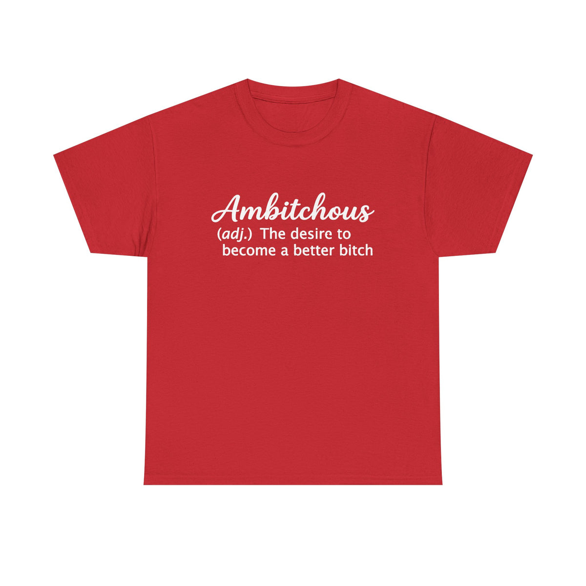 Ambitchous Definition T-Shirt: Funny Sarcastic Boss Lady Tee