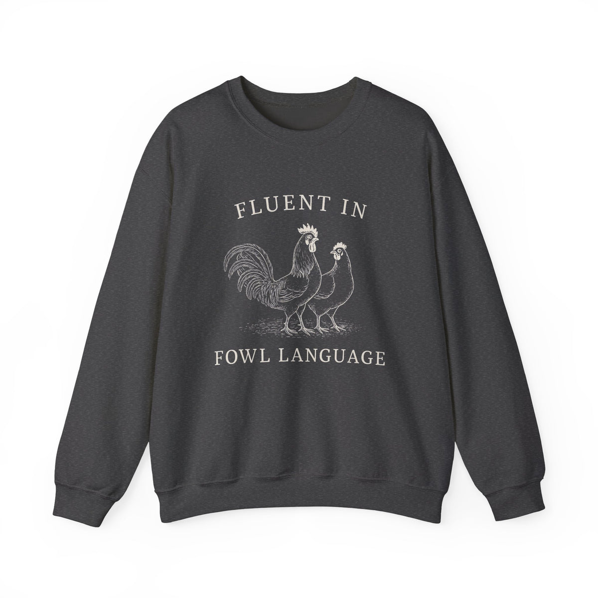 Funny Chicken Sweatshirt, Fluent in Fowl Language ,Gift for Chicken, Lover Farmer, Crazy Chicken Lady, Country Girl,Chicken Lover Sweatshirt