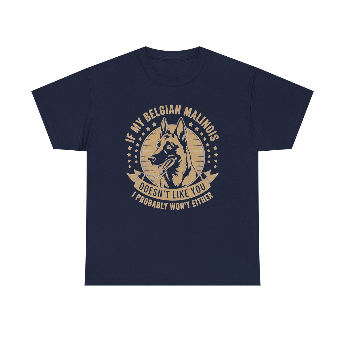 Belgian Malinois T Shirt, Dog Lover Gift, Funny Dog Tee, Dog Mom Shirt, Dog Dad Tee, If My Dog Doesn't Like You Shirt