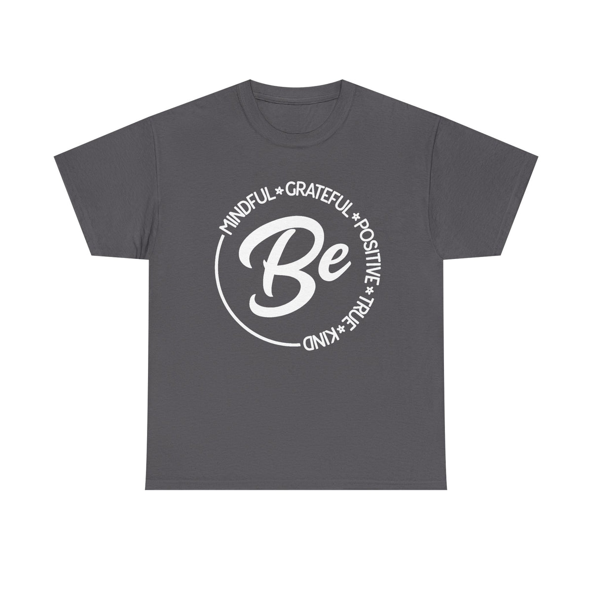 Be Mindfulness Shirt, Be Kind, Inspirational T-Shirt, Spiritual Shirt, Positive Quotes, Happiness Tee, Kindness Shirt, Positive Thinking Tee