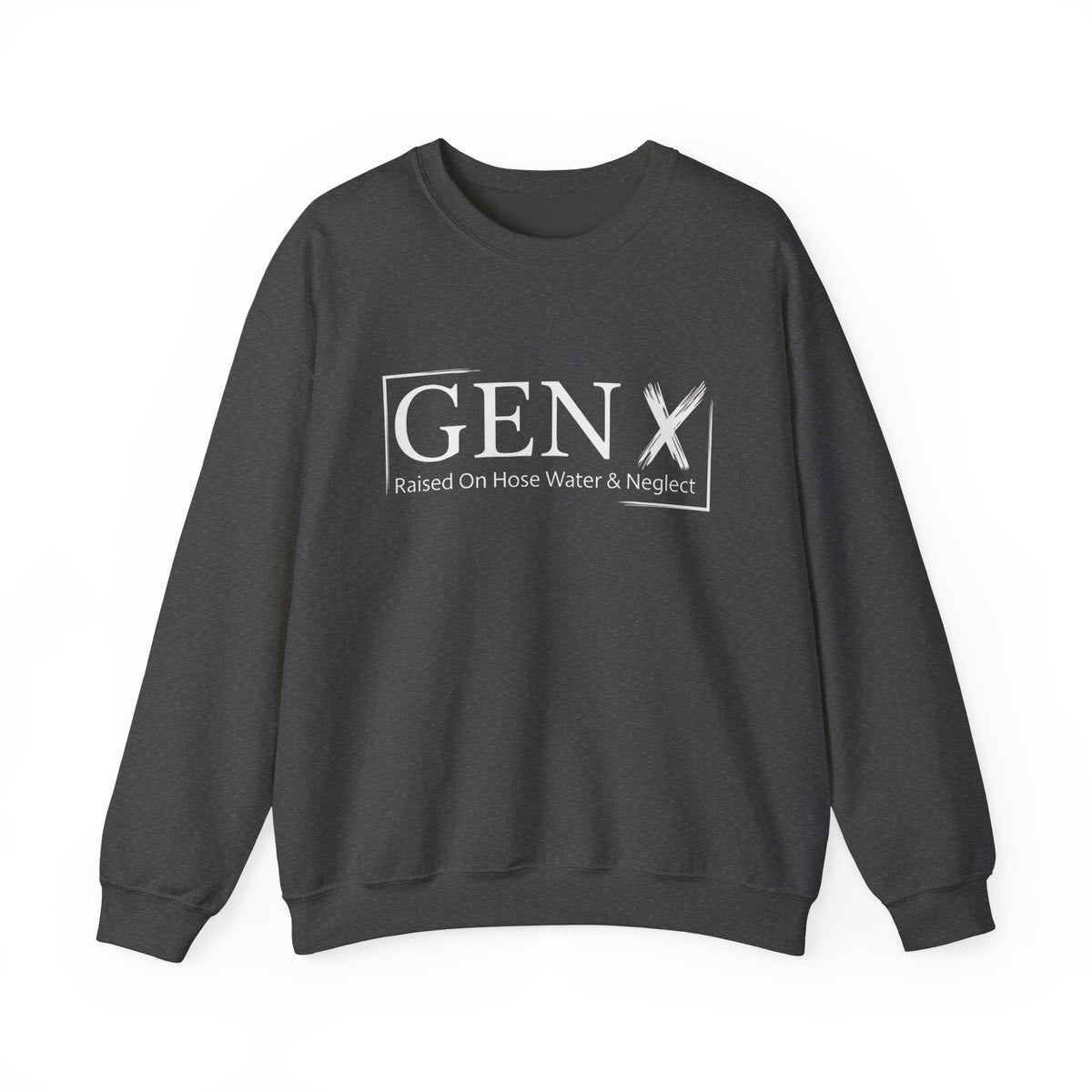 Gen X Raised On Hose Water And Neglect Sweatshirt, Sarcastic Sweatshirt, Funny Quotes Sweatshirt, Nostalgic Gift, Funny Saying Sweathirt