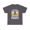 Pirate T-Shirt | Why Be A Princess Tee | Empowered Woman Shirt | Adventure Seeker Gift | Swashbuckler Pirate Lover Graphic Tee