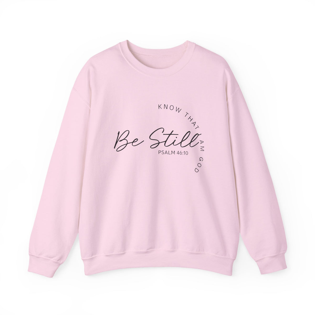 Christian Sweatshirts, Religious Sweatshirt, Be Still and Know Sweatshirt, Christian Gifts, Christian Apparel,