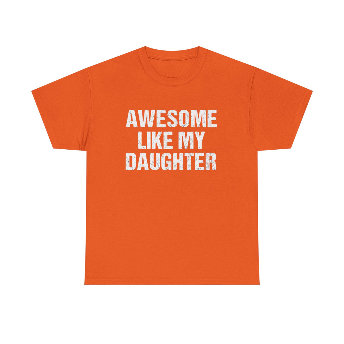 Awesome Like My Daughter Trendy Shirt, Funny Shirt Men, Daughter Gift, Husband Shirt, Father's Day Gift Tee, Gift for Him, Distressed tee