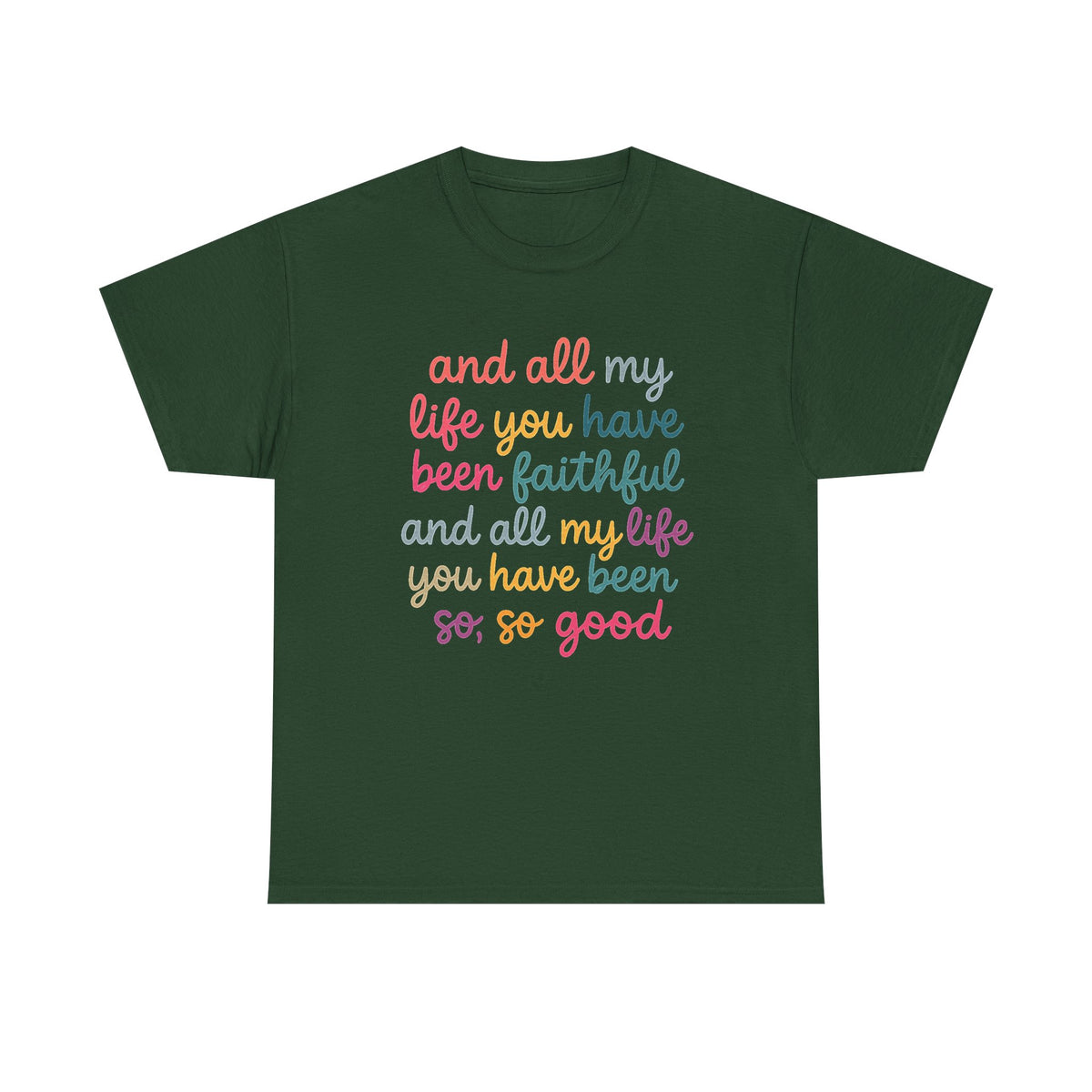 And All My Life You Have Been Faithful Shirt, Inspirational Christian T-Shirt, Religious Quotes Tees, Faith Shirts For Women, Kindness Shirt