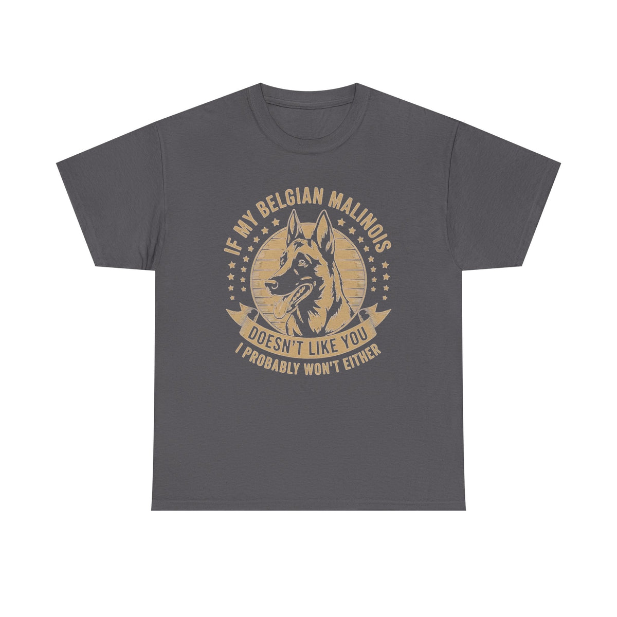 Belgian Malinois T Shirt, Dog Lover Gift, Funny Dog Tee, Dog Mom Shirt, Dog Dad Tee, If My Dog Doesn't Like You Shirt