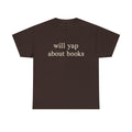 Embroidered "Will Yap About Books" Comfort Colors Tee: Funny Book Lover Gift
