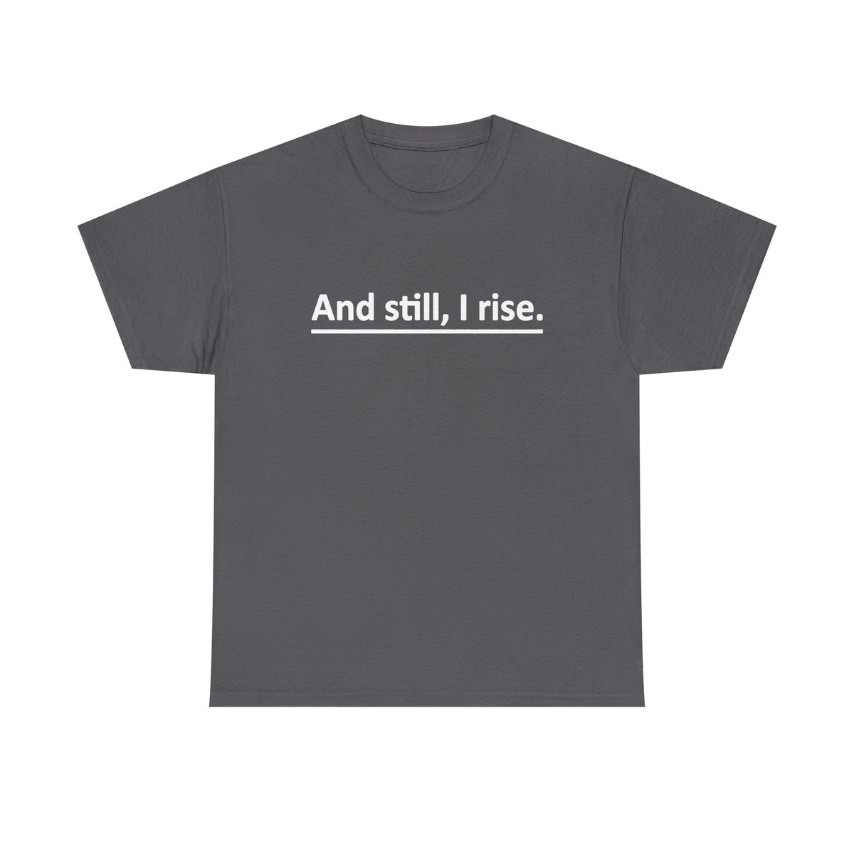 And Still I Rise Shirt, Inspirational Shirt, Motivational Shirt Women Men Youth Unisex, Motivational Quote Shirt,Kindness Shirt,Graphic Tees