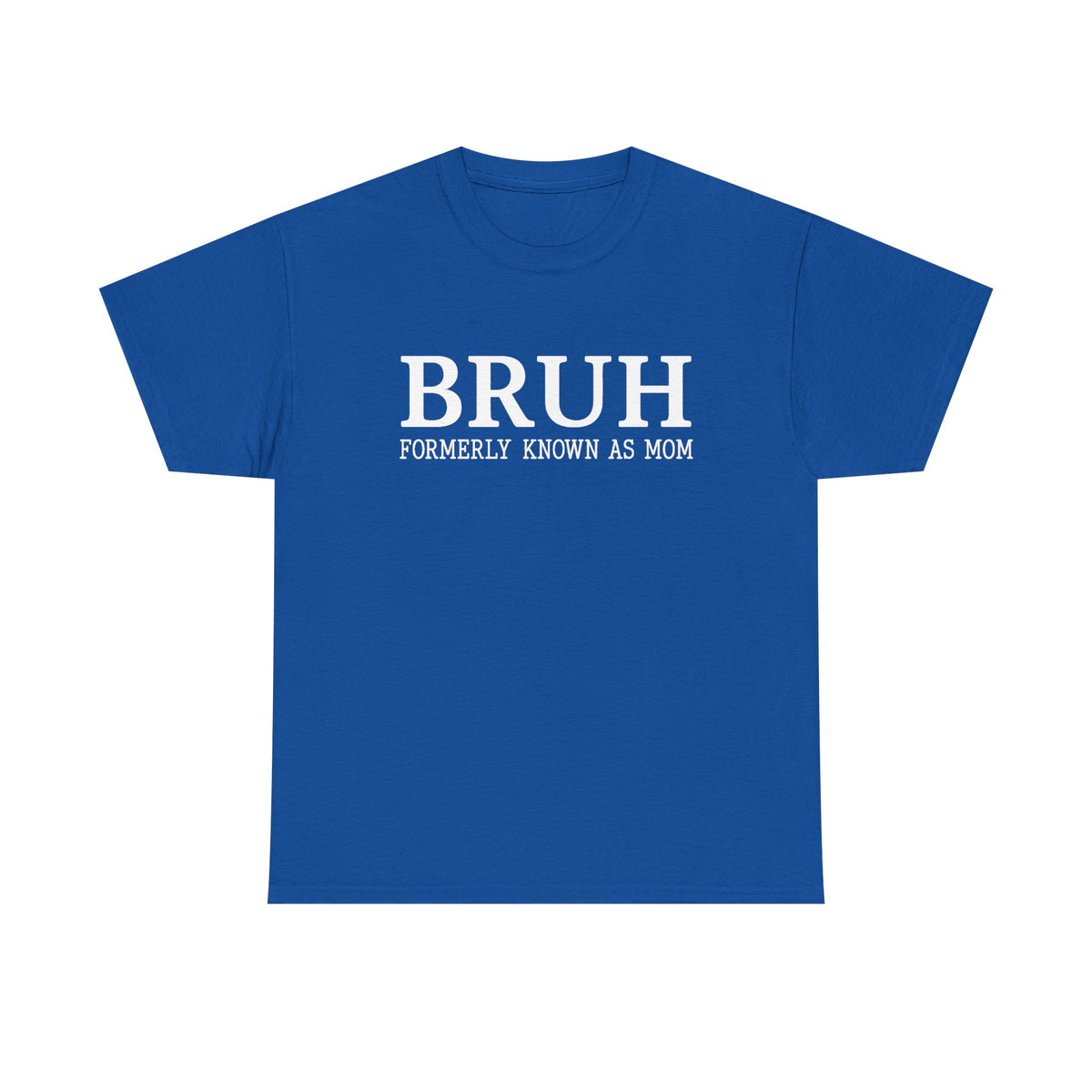 Bruh Formerly Known as Mom Shirt, Mother's Day, Gift for Mom, Funny Mom Shirt , Sarcastic Shirt, Sarcastic Mom Shirt, Generation Shirt