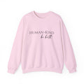 Human Kind Be Both Shirt, Women's Be Kind Sweatshirt, Inspirational Quotes Shirt, Kindness Tshirt, Anti Racism Shirt, Attitude Shirt