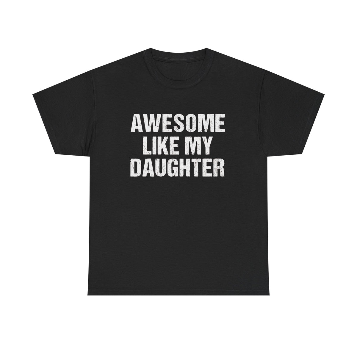 Awesome Like My Daughter Trendy Shirt, Funny Shirt Men, Daughter Gift, Husband Shirt, Father's Day Gift Tee, Gift for Him, Distressed tee