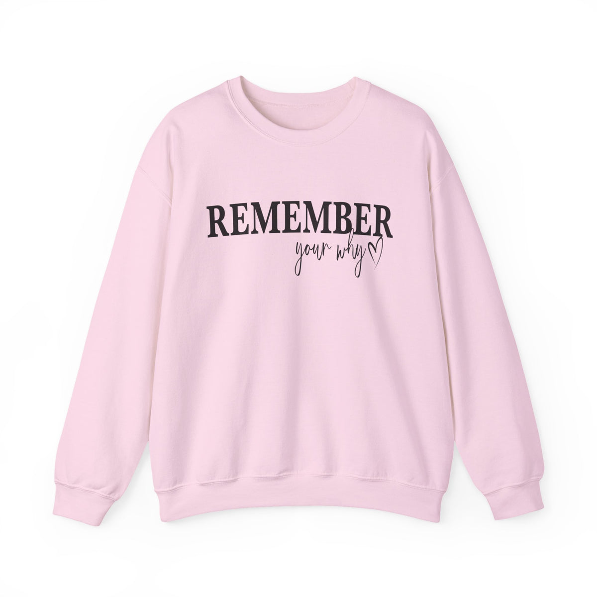 Remember Your Why Sweatshirt T-shirt or Long Sleeve,Motivational Quotes, Inspirational Quote Shirt, Positive Sweatshirt, Motivation Women