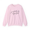 Perfectly Imperfect Sweatshirt, Motivational Shirt, Inspirational Shirt, Faith Shirt, Christian Sweatshirt, Jesus Tee, Religious Clothing