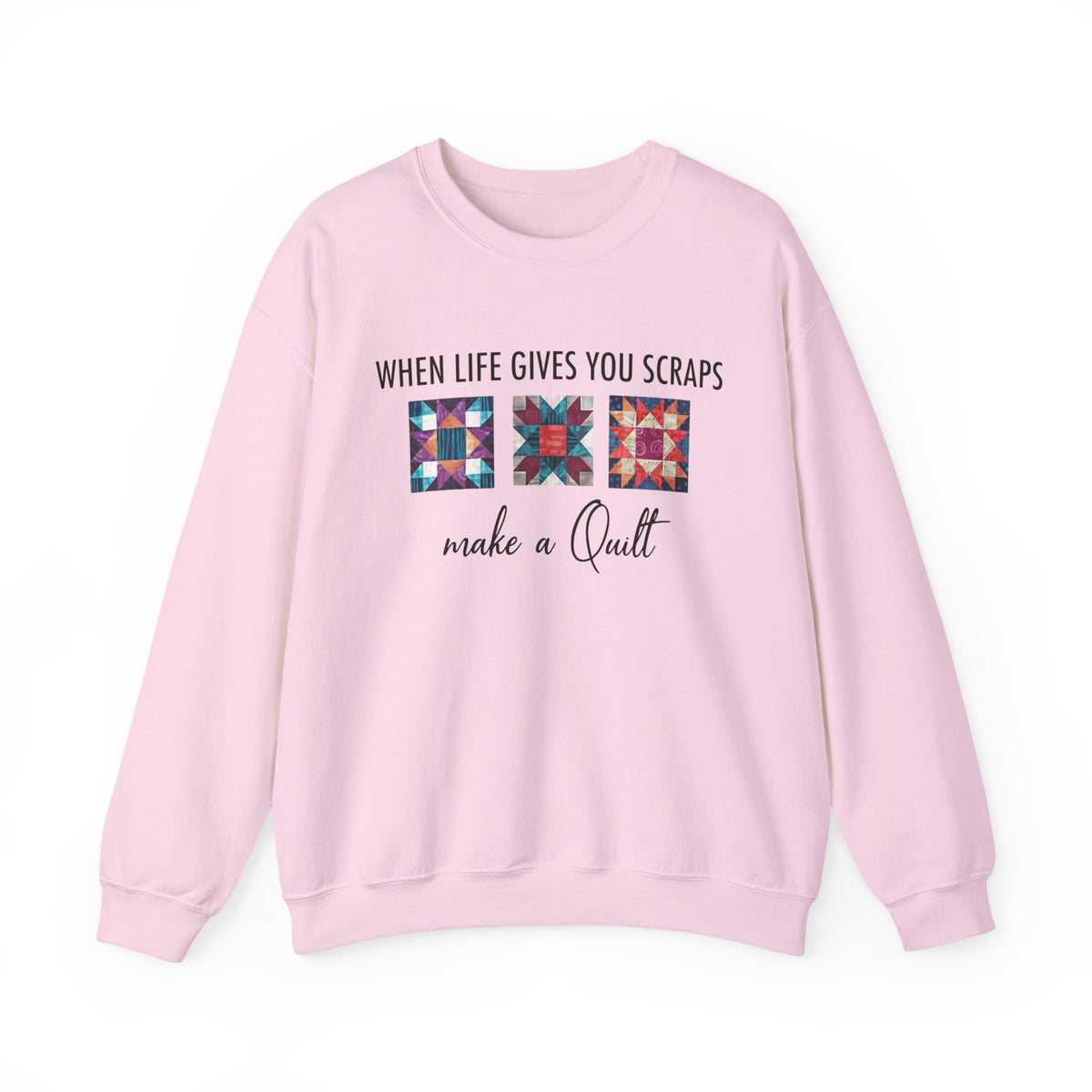 Quilt Block Sweatshirt, When Life Gives You Scrabs Make a Quilt, Quilting Hoodie, Sewing Lover Gift, Modern Quilter Sweater, Quilt Mom Gift