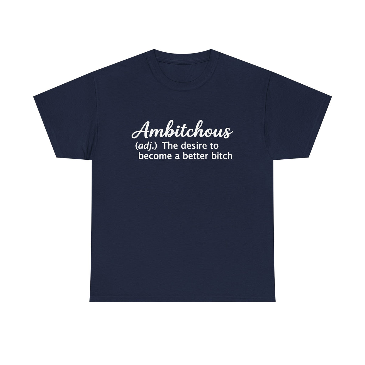 Ambitchous Definition T-Shirt: Funny Sarcastic Boss Lady Tee
