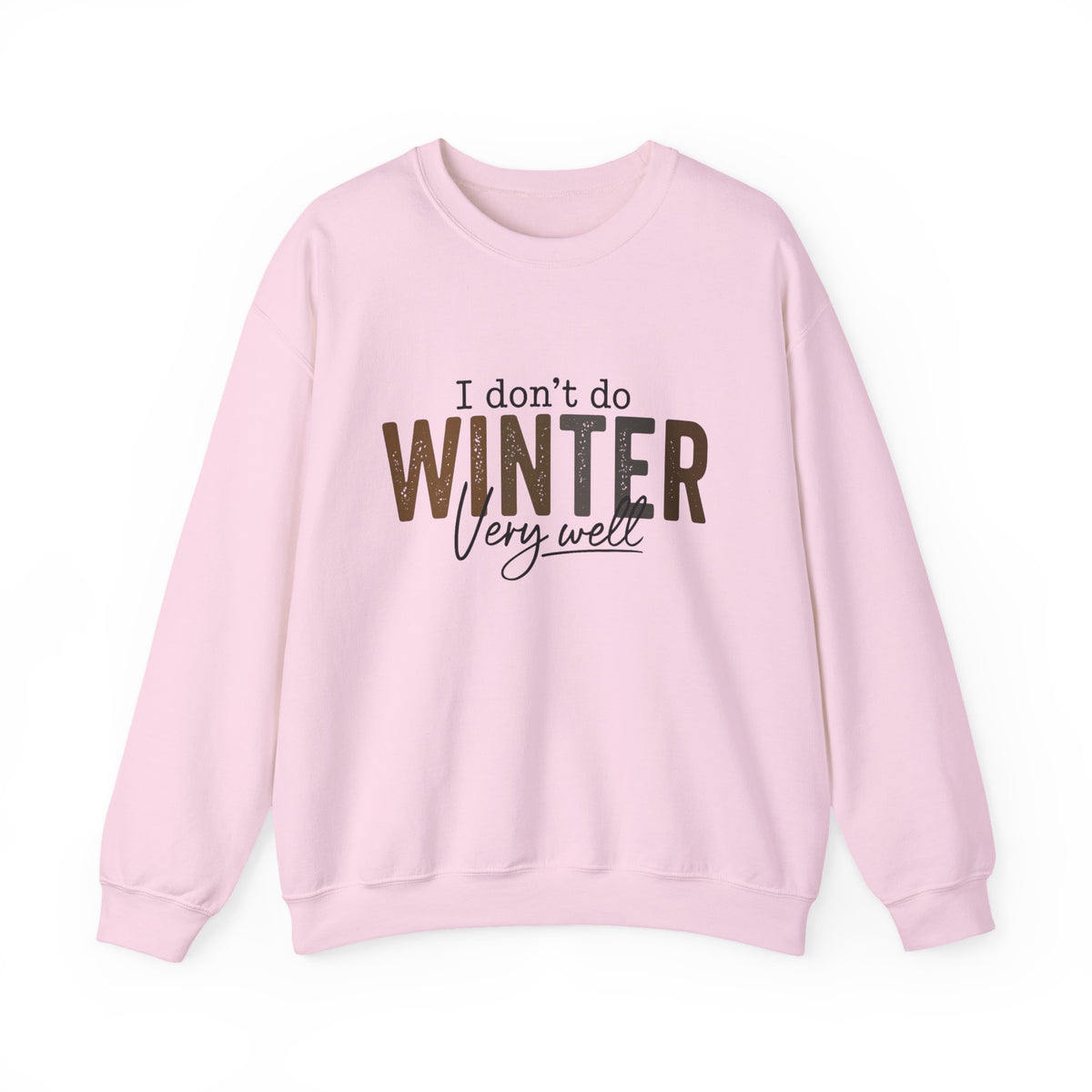 I Don't Do Winter Very Well Sweatshirt,Cozy Season Sweatshirt,Freezing Season Shirt,Winter Holiday Gift,Winter Sweatshirt,Christmas Crewneck