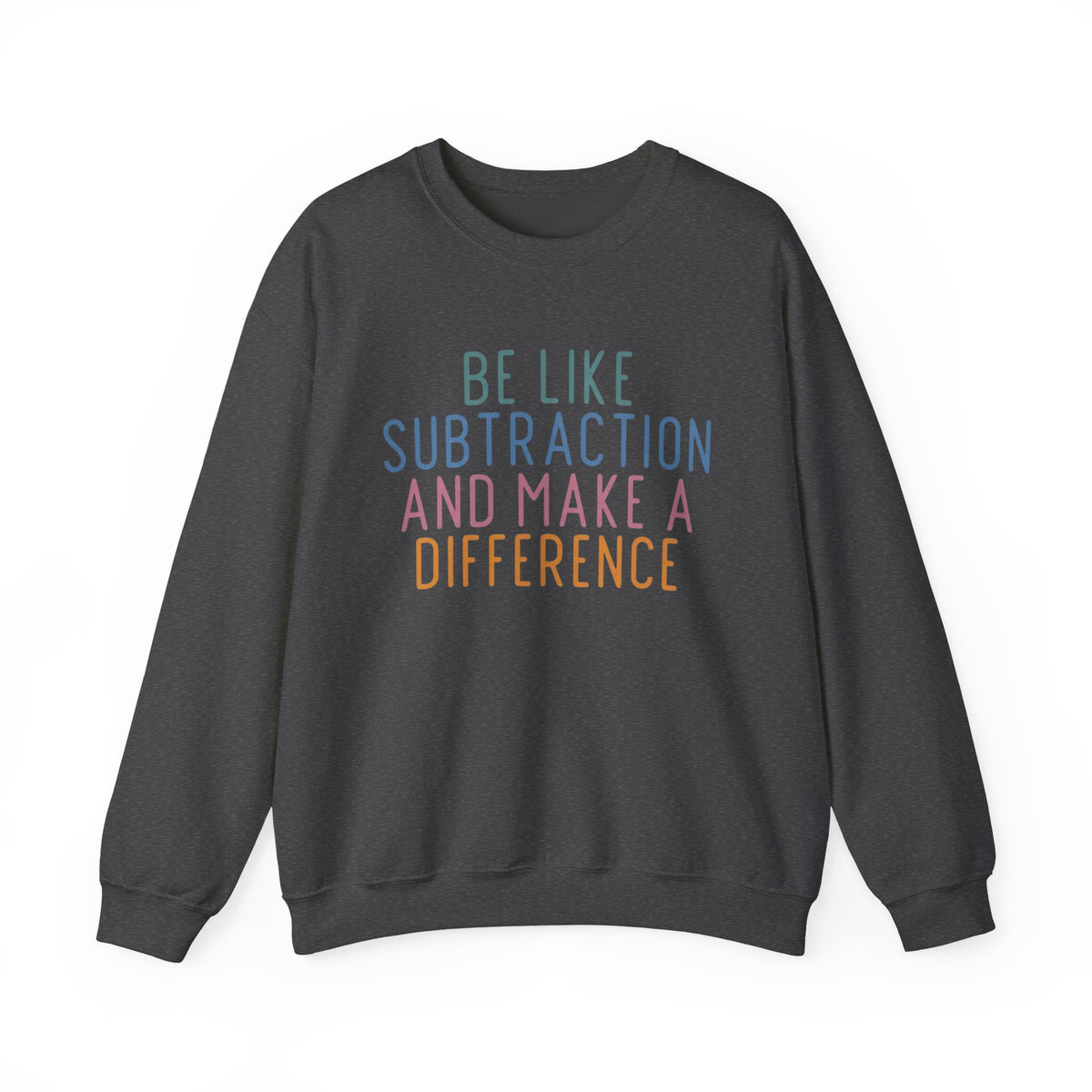 Be Like Subtraction And Make A Difference Sweatshirt, Funny Math Hoodie, Gift For Teacher, Math Lover Sweatshirt, Funny School Sweatshirt,