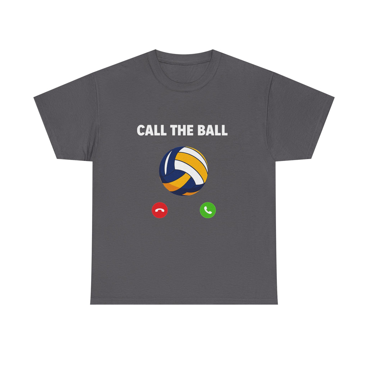 Call the Ball Volleyball T-Shirt I Volleyball Graphic Tee for Players and Fans I Funny Volleyball Shirt I Volleyball Coach I Volleyball Gift